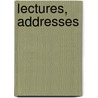 Lectures, Addresses door Unknown Author