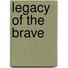 Legacy of the Brave door Deborah J. Kelly