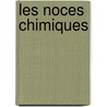 Les Noces Chimiques door Christian Rosencreutz
