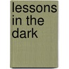 Lessons In The Dark by Lea Gabel