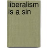 Liberalism is a Sin door Feliz S. Salvany