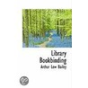 Library Bookbinding door Arthur Low Bailey