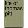 Life Of Thomas Pitt door Sir Cornelius Neale Dalton