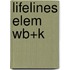 Lifelines Elem Wb+k