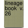 Lineage Book  V. 26 door Daughters of the American Revolution