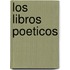 Los Libros Poeticos