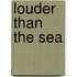 Louder Than the Sea