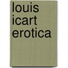 Louis Icart Erotica by William R. Holland