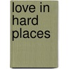 Love in Hard Places door Donald A. Carson
