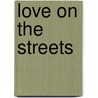 Love on the Streets door Sharon Doubiago