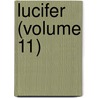 Lucifer (Volume 11) by Theosophical Publishing Society