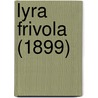 Lyra Frivola (1899) door Alfred Denis Godley