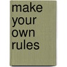 Make Your Own Rules by Wayne Rogers