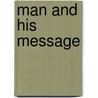 Man And His Message door Henry Matthias Booth