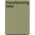 Manufacturing Tales