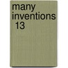Many Inventions  13 door Unknown Author