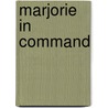 Marjorie In Command door Carolyn Wells