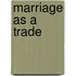 Marriage As A Trade