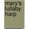 Mary's Lullaby Harp door Onbekend