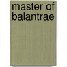 Master Of Balantrae door Robert Louis Stevension