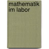 Mathematik im Labor door Frank H. Stephenson