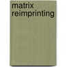 Matrix Reimprinting door Karl Dawson
