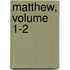 Matthew, Volume 1-2