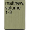 Matthew, Volume 1-2 door Daniel M. Doriani