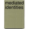 Mediated Identities door Divya Mcmillin