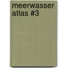 Meerwasser Atlas #3 by Unknown