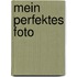 Mein perfektes Foto