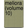 Meliora (Volume 10) by General Books