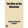 Men Of The Mountain door Samuel Rutherford Crockett