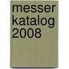 Messer Katalog 2008 by Unknown