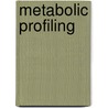Metabolic Profiling by Royston Goodacre