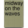 Midway On The Waves door James Lees-Milne
