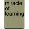 Miracle Of Learning door Henk Barnard