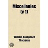 Miscellanies (V. 1) door William Makepeace Thackeray
