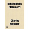 Miscellanies (V. 2) by Charles Kingsley