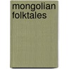 Mongolian Folktales door Metternich