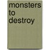 Monsters To Destroy