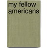 My Fellow Americans door Michael Waldman