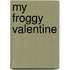 My Froggy Valentine