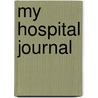 My Hospital Journal door Katie Rae Kinsella