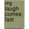 My Laugh Comes Last by James Hadley Chase