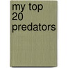 My Top 20 Predators door Steven Parker
