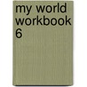 My World Workbook 6 door Manuel dos Santos