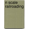 N Scale Railroading door Marty McGuirk