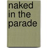 Naked In The Parade door Janet C. Saugstad