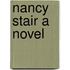 Nancy Stair A Novel